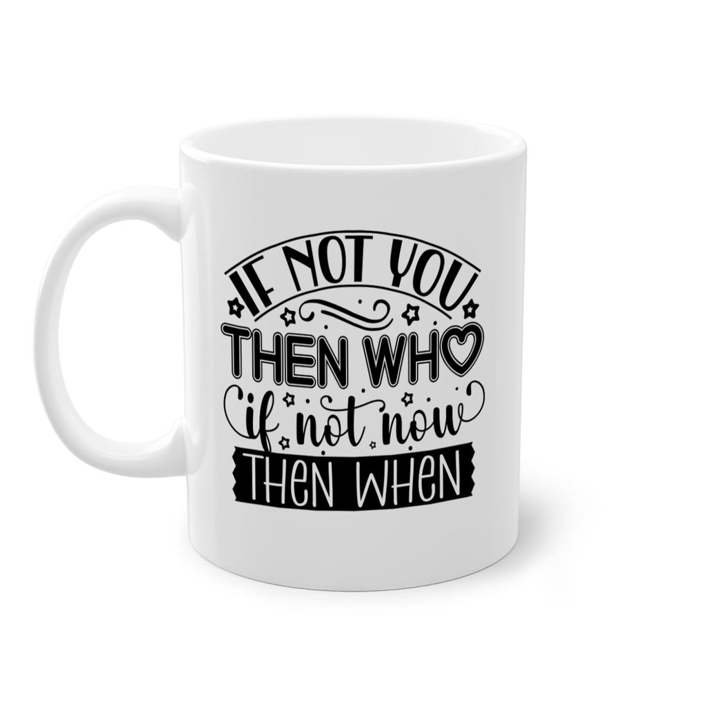 If not you then who if not now then when Style 29#- Black women - Girls-Mug / Coffee Cup