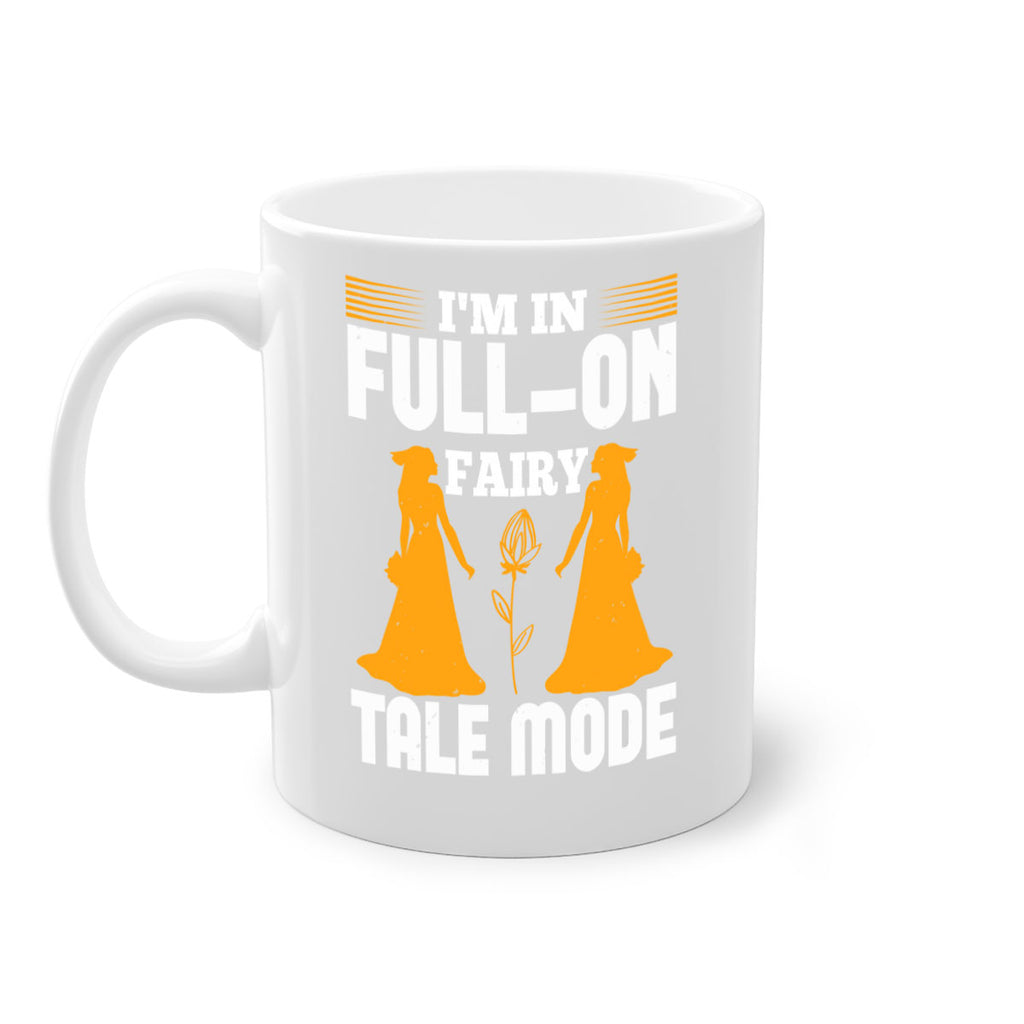 Im in fullon fairy tale mode 56#- bride-Mug / Coffee Cup