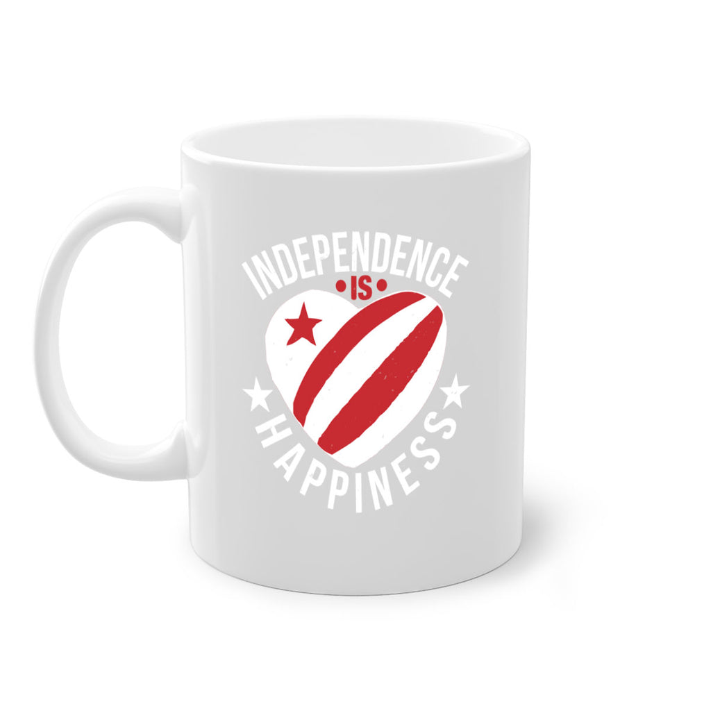 Independence is Happyness Style 25#- 4th Of July-Mug / Coffee Cup