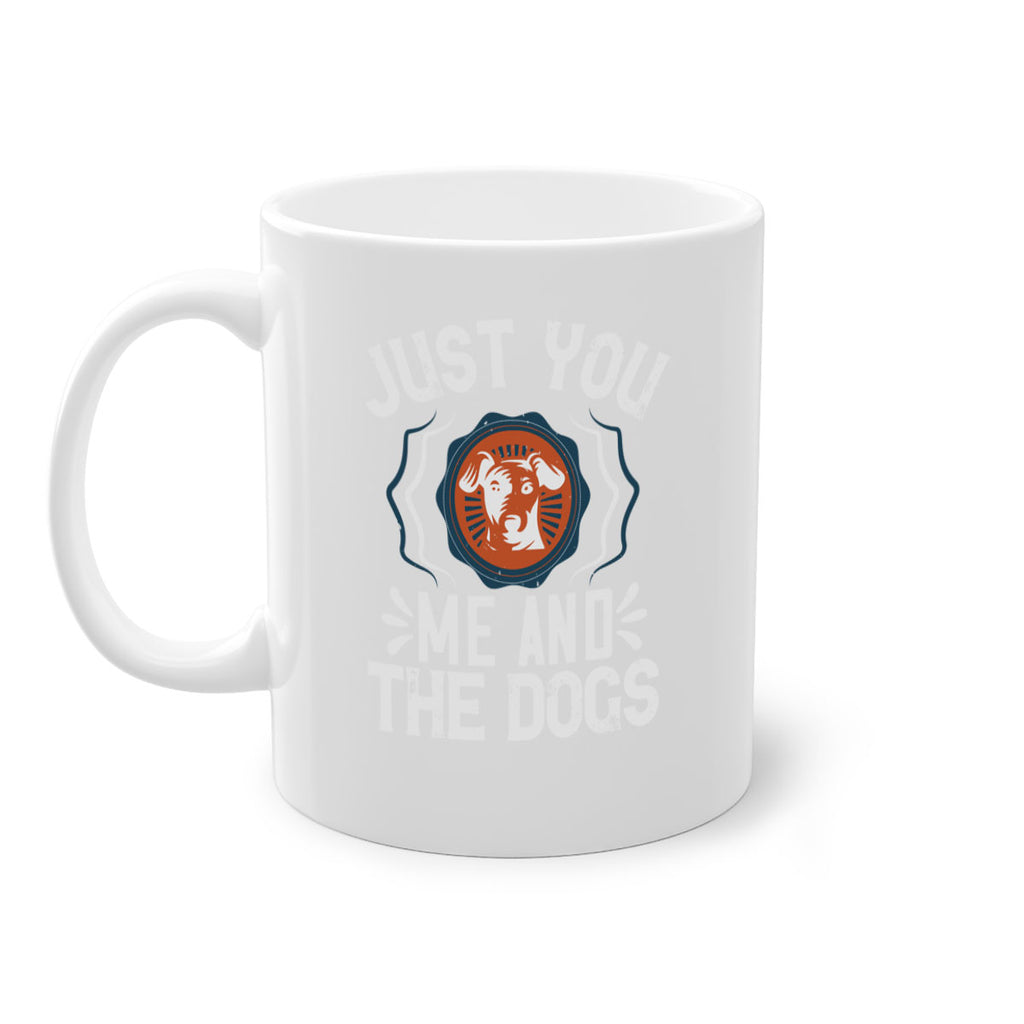 Just You Me and the Dogs Style 181#- Dog-Mug / Coffee Cup