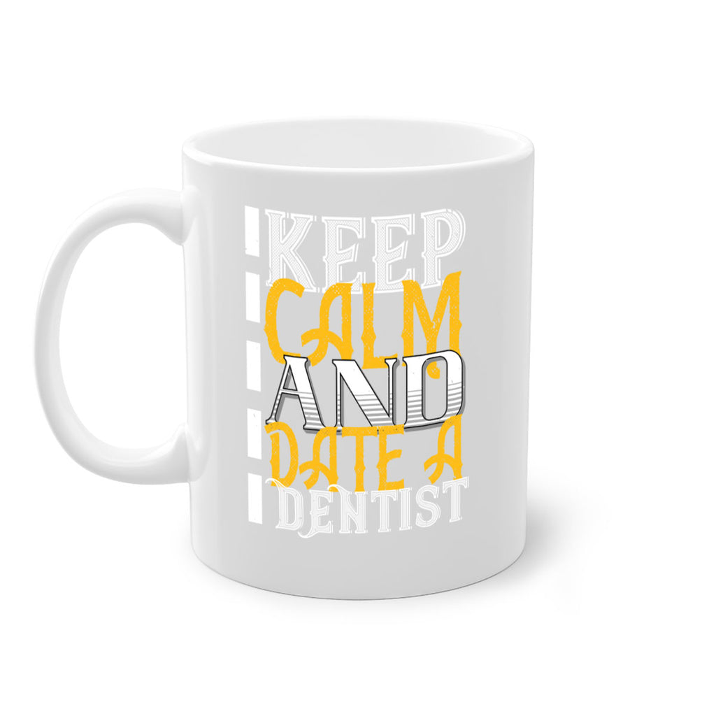 Keep calm and date a dentist Style 29#- dentist-Mug / Coffee Cup