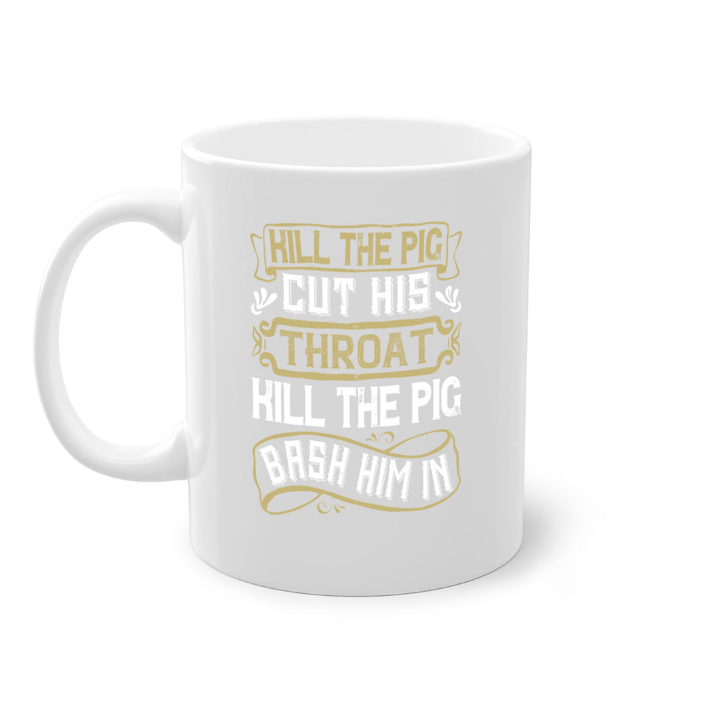 Kill the pig Cut his throat Kill the pig Bash him in Style 46#- pig-Mug / Coffee Cup