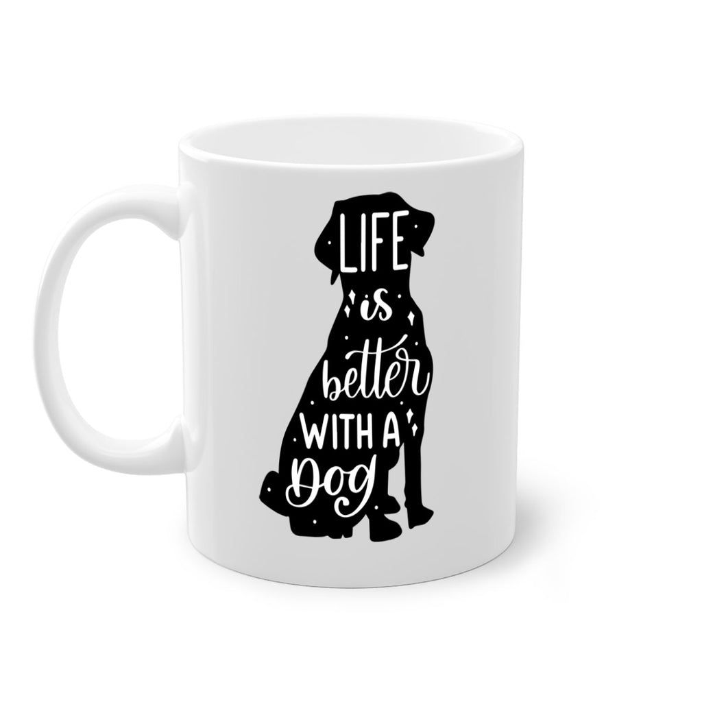 Life Is Better With A Dog Style 17#- Dog-Mug / Coffee Cup