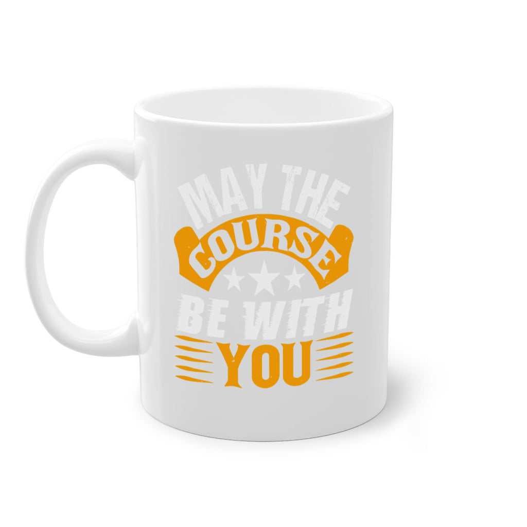May the course be with you 43#- Farm and garden-Mug / Coffee Cup