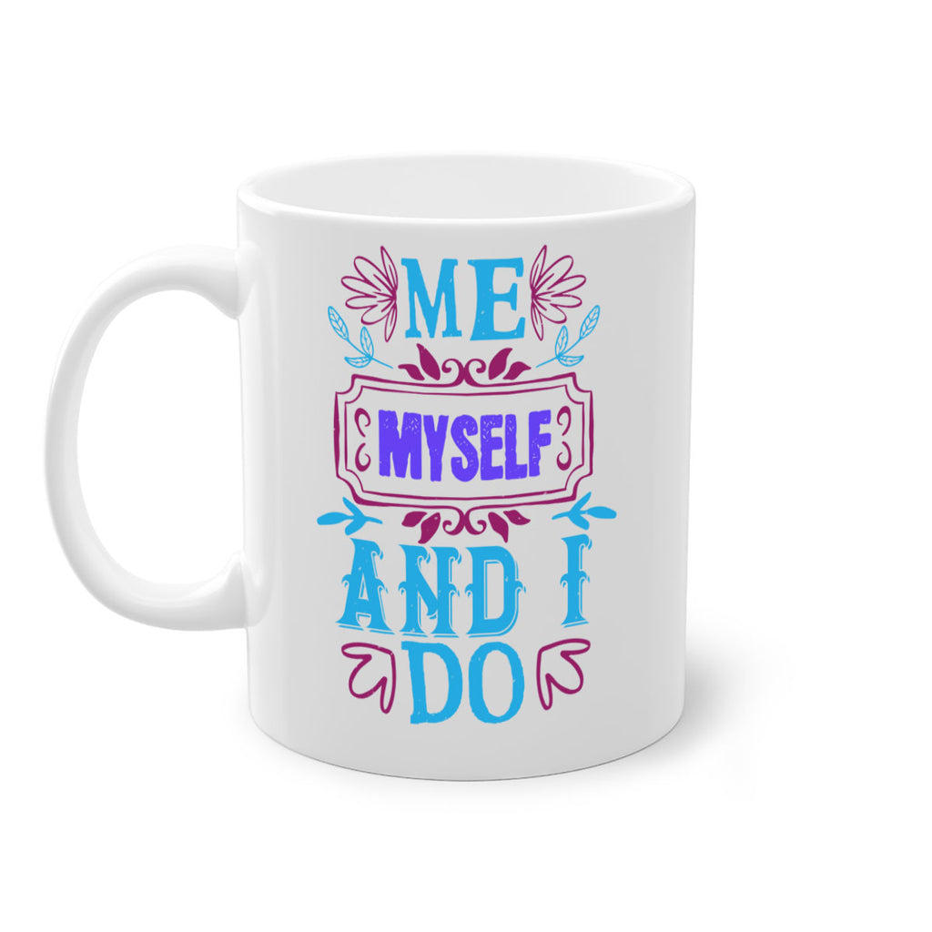 Me myself and I do 44#- bride-Mug / Coffee Cup