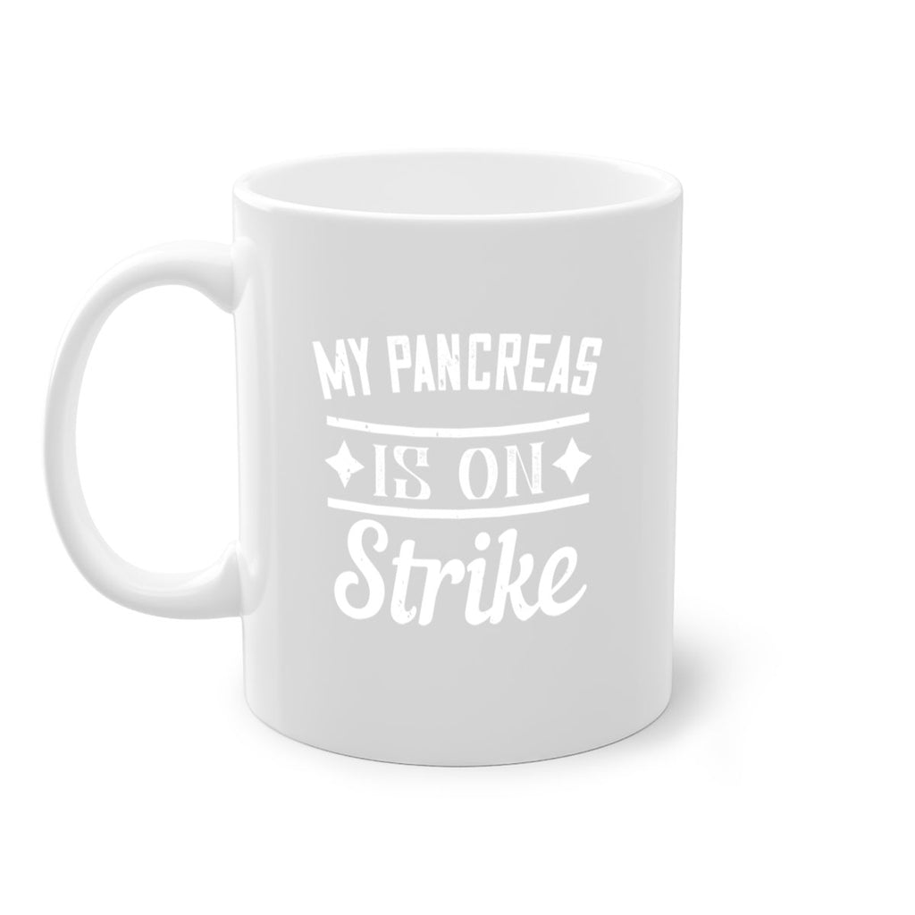 My Pancreas Is On Strike Style 21#- diabetes-Mug / Coffee Cup