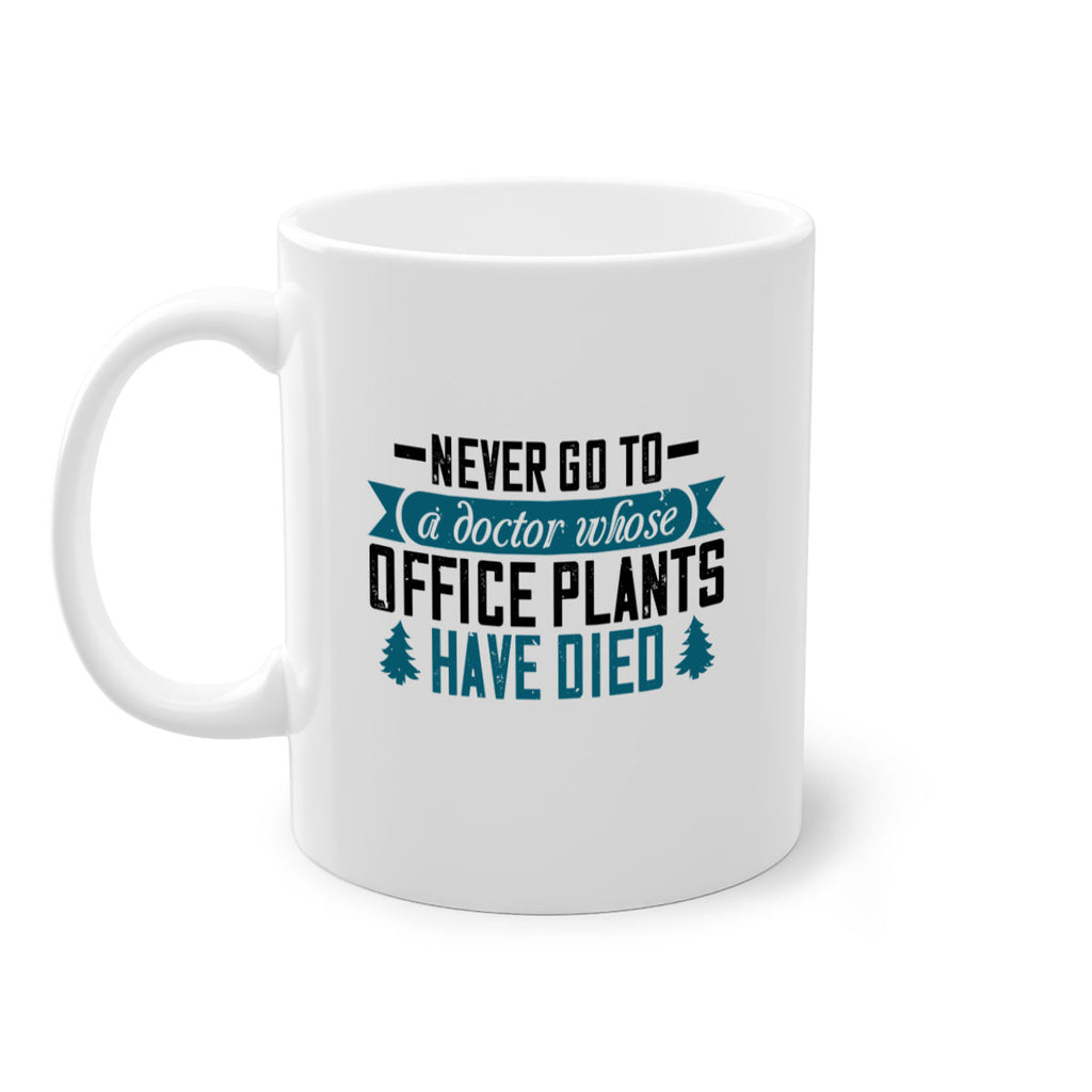 Never go to a doctor whose office plants have died Style 19#- diabetes-Mug / Coffee Cup