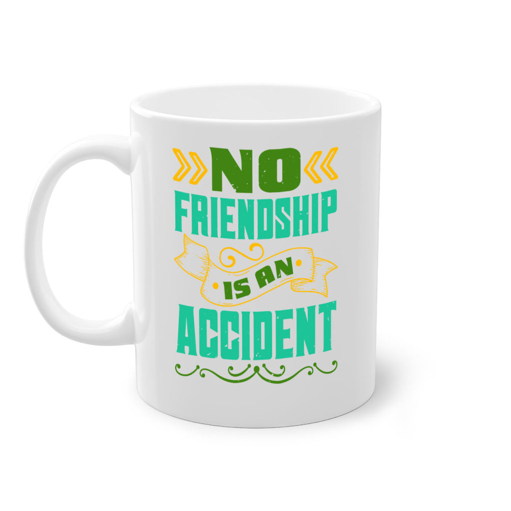 No friendship is an accident Style 78#- best friend-Mug / Coffee Cup