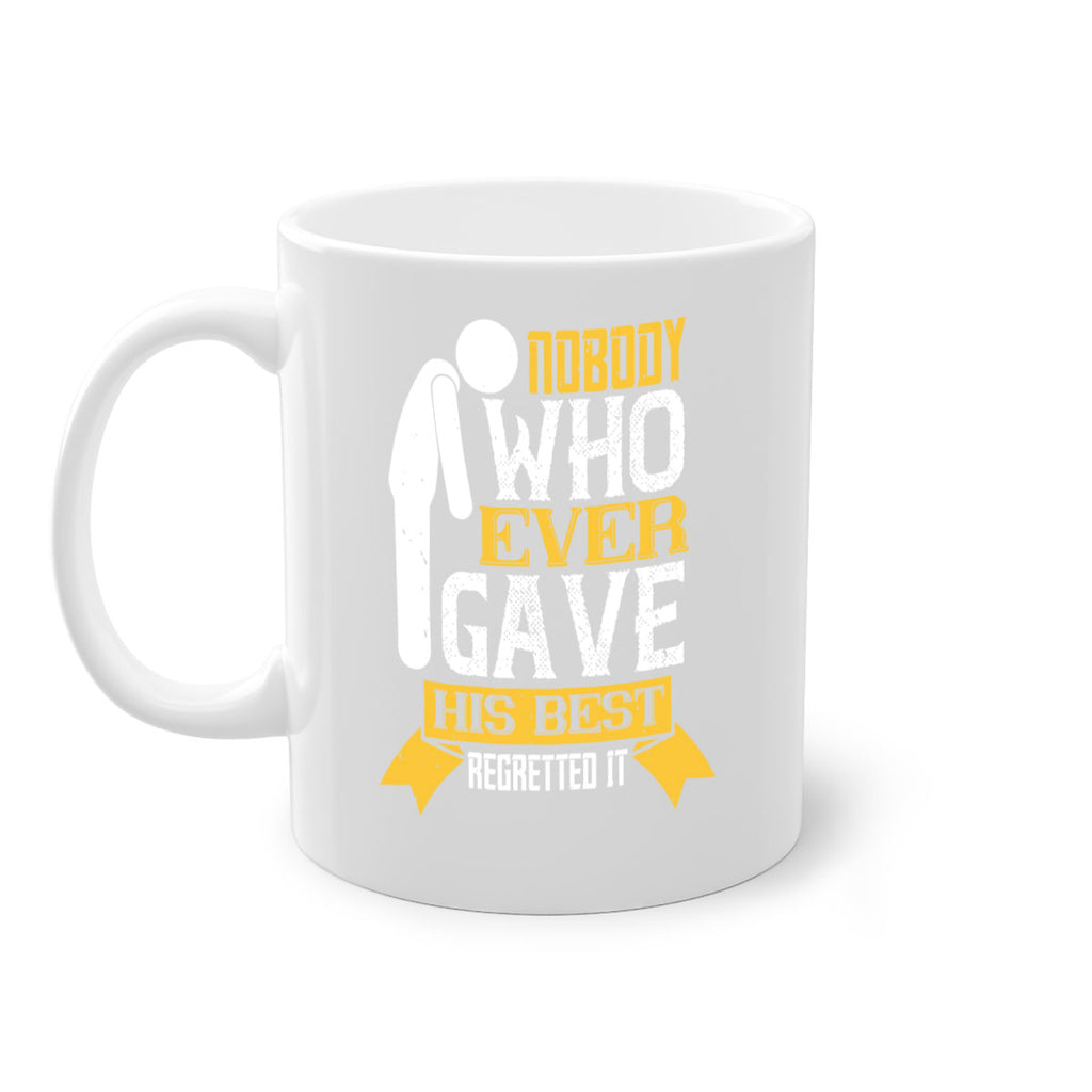 Nobody who ever gave his best regretted it Style 21#- dentist-Mug / Coffee Cup