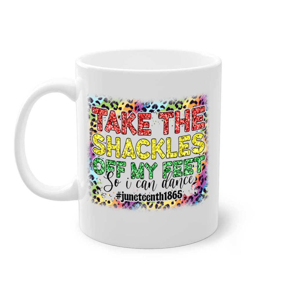 Take The Shackles Off My Feet Juneteenth 34#- juneteenth-Mug / Coffee Cup