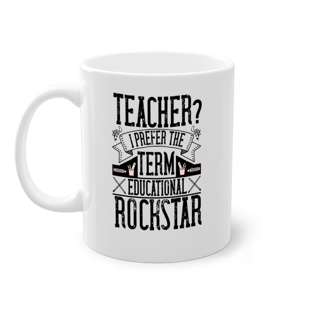 Teacherprefer the term educational rock star Style 13#- teacher-Mug / Coffee Cup
