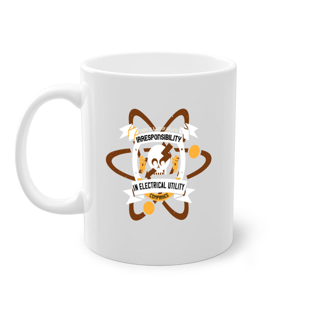Tere is a lot of willfull irresponsibility in electrical utility Style 12#- electrician-Mug / Coffee Cup