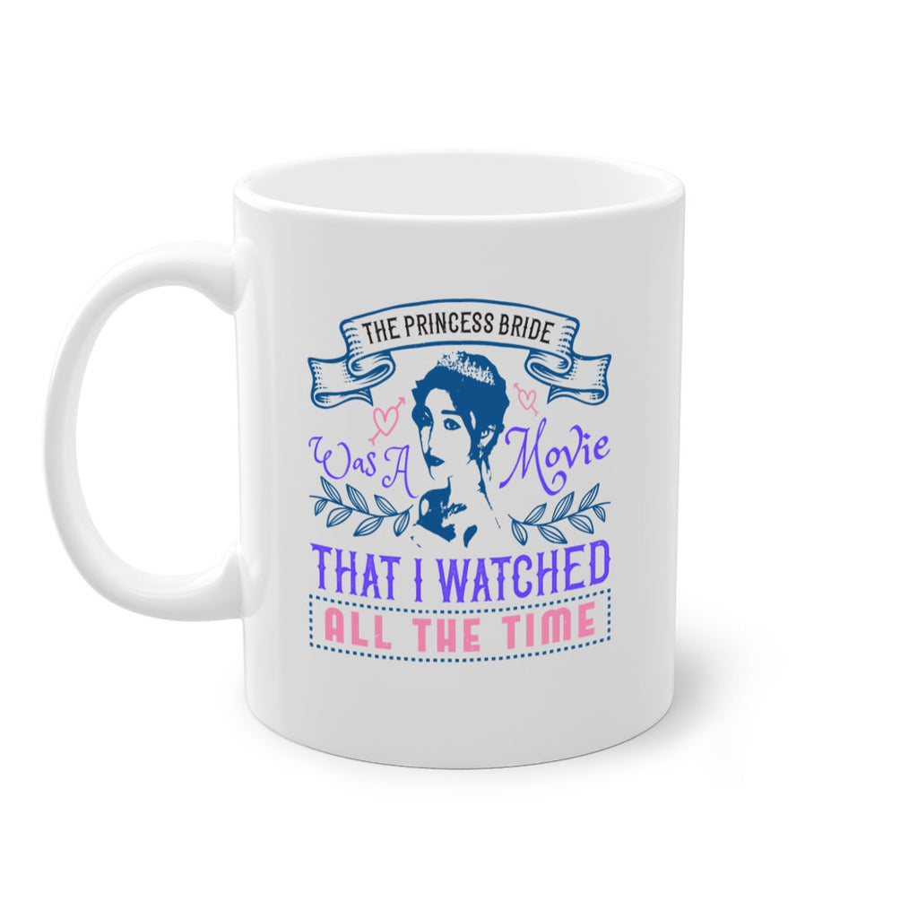 The Princess Bride was a movie that I watched all the time 22#- bride-Mug / Coffee Cup