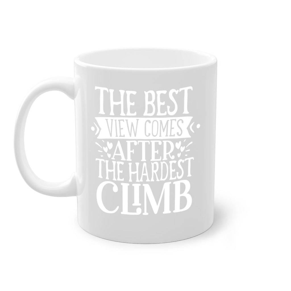 The best view comes after the hardest climb Style 67#- motivation-Mug / Coffee Cup