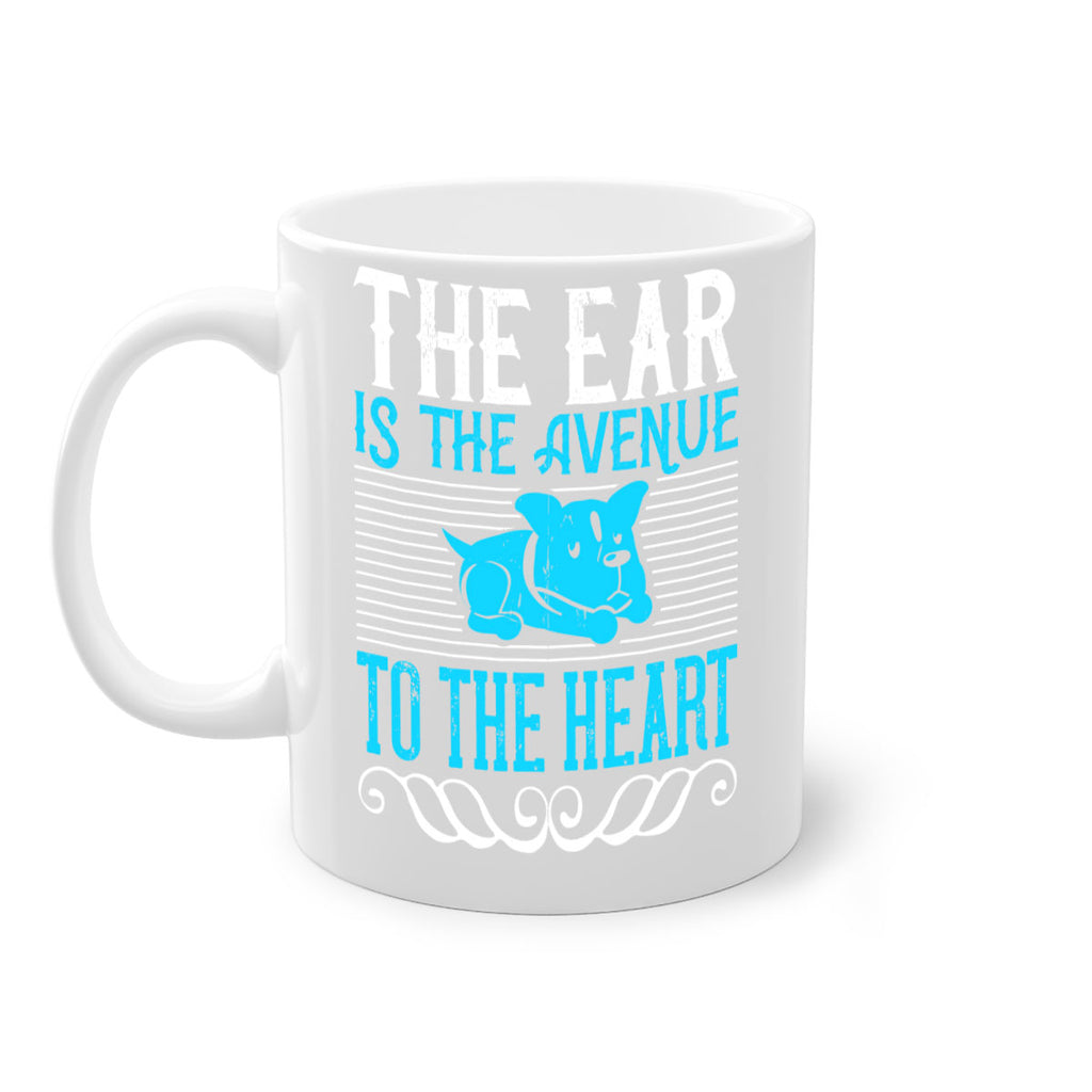 The ear is the avenue to the heart Style 20#- Dog-Mug / Coffee Cup