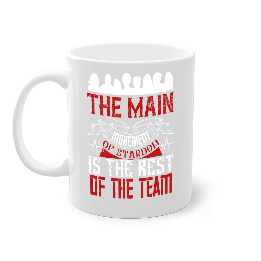 The main ingredient of stardom is the rest of the team Style 13#- dentist-Mug / Coffee Cup