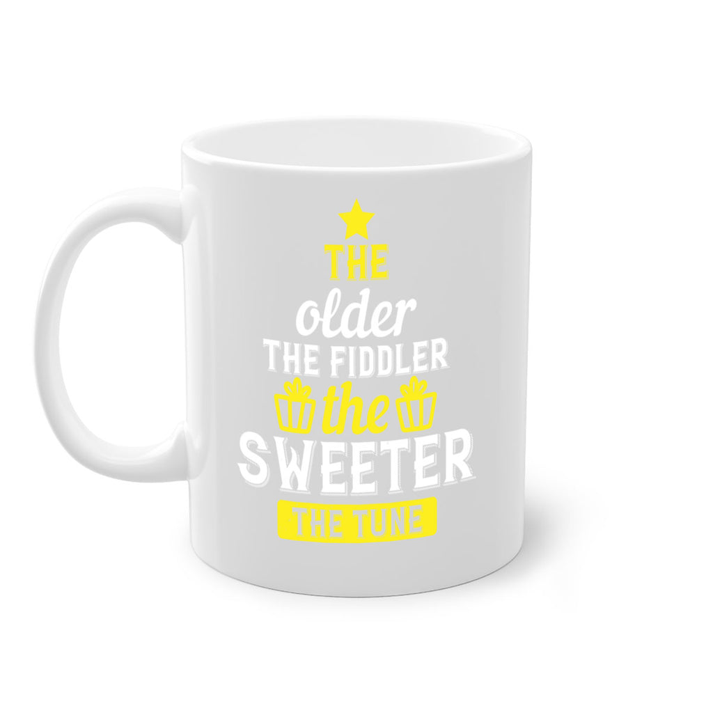 The older the fiddler the sweeter the tune Style 35#- birthday-Mug / Coffee Cup