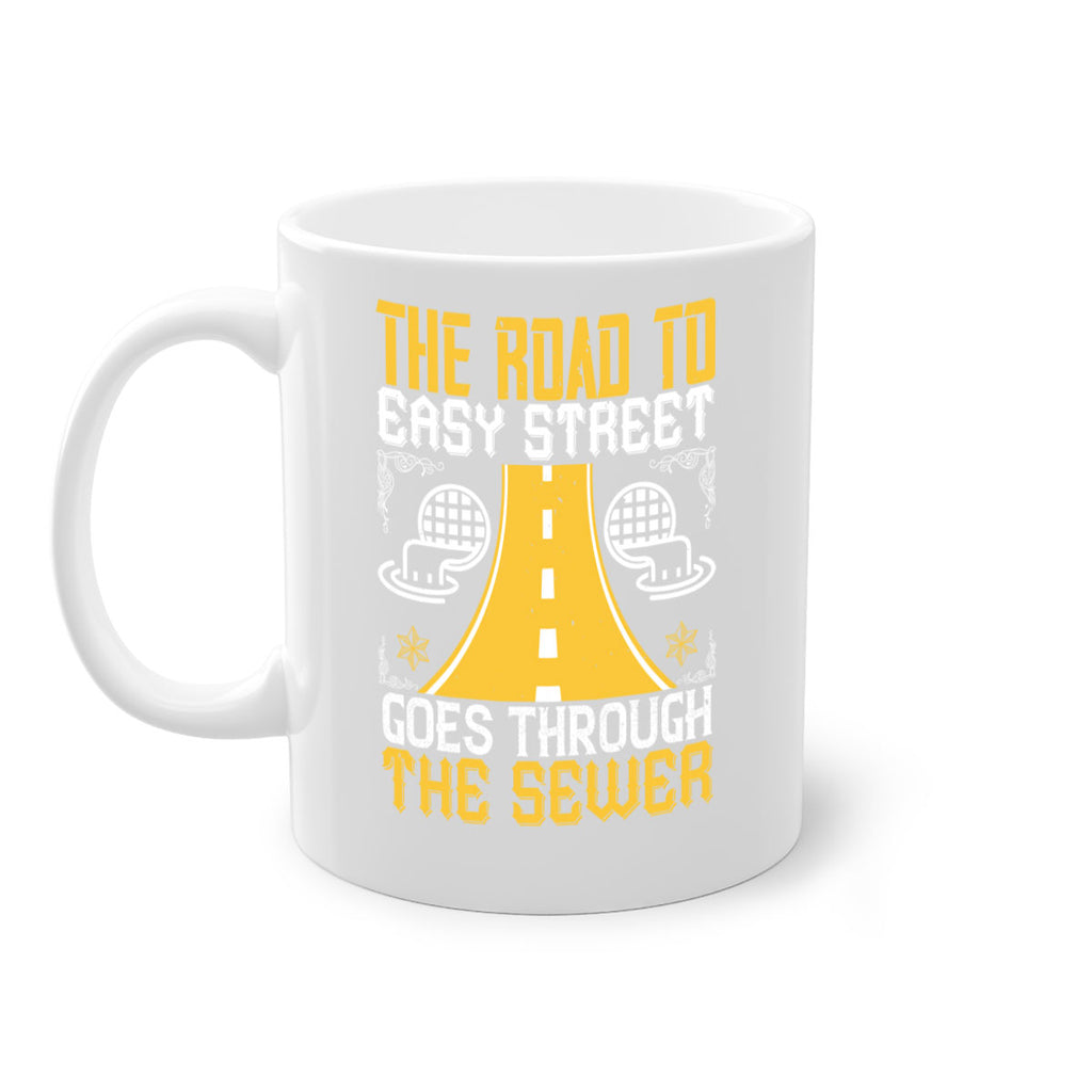 The road to Easy Street goes through the sewer Style 11#- dentist-Mug / Coffee Cup