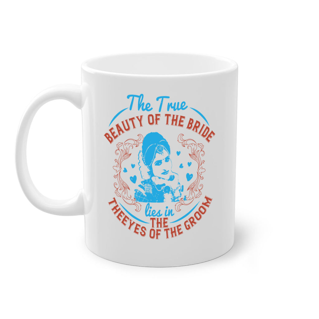 The true beauty of the bride lies in the eyes of the groom 18#- bride-Mug / Coffee Cup
