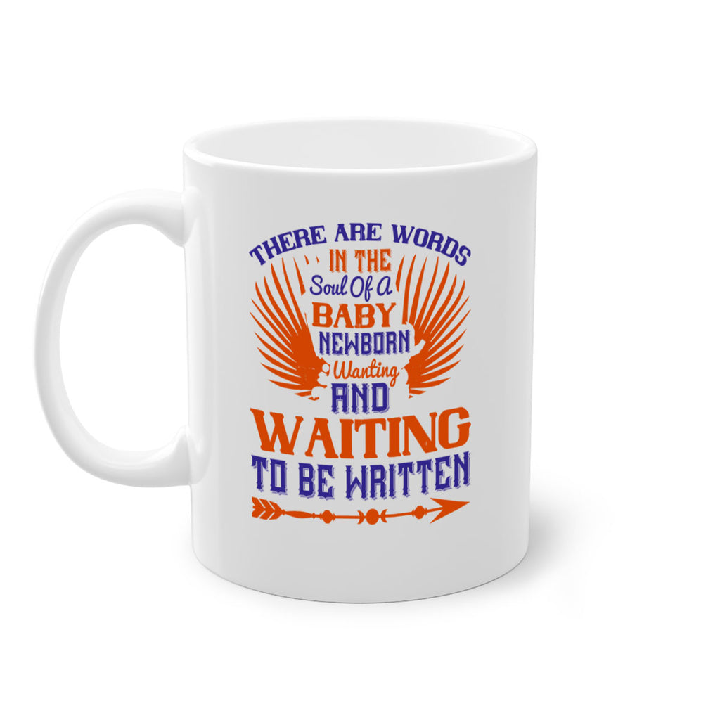 There are words in the soul of a newborn baby wanting and waiting to be written Style 6#- baby2-Mug / Coffee Cup