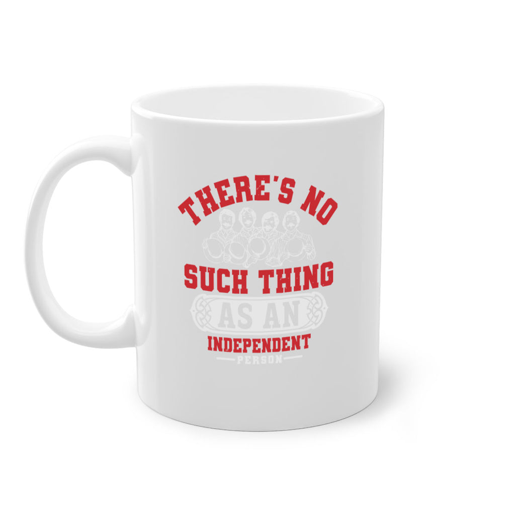 There is no such thing as an independent Style 40#- 4th Of July-Mug / Coffee Cup