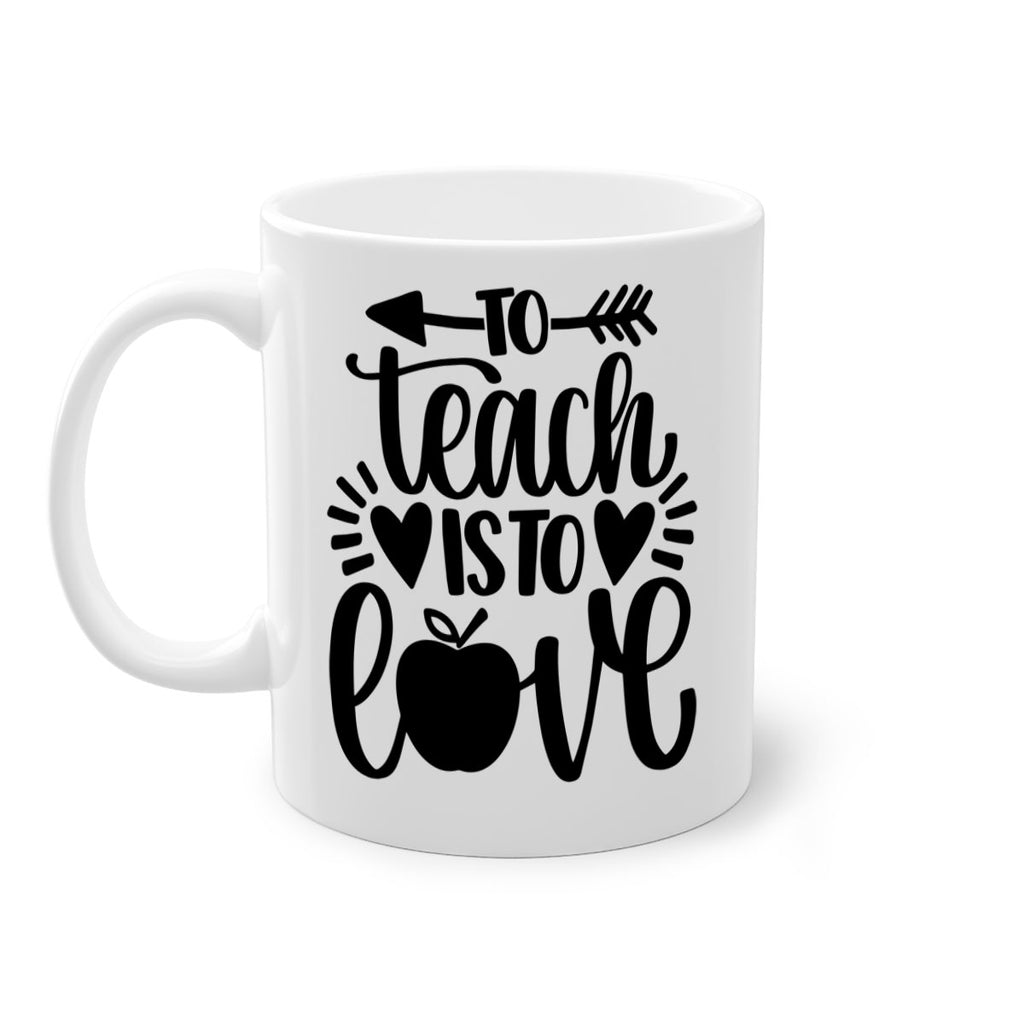To Teach Is To Love Style 31#- teacher-Mug / Coffee Cup