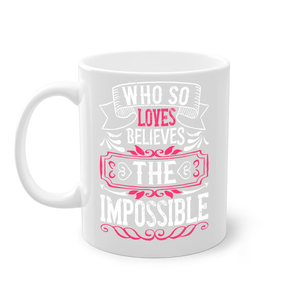 Who so loves believes the impossible Style 9#- Dog-Mug / Coffee Cup