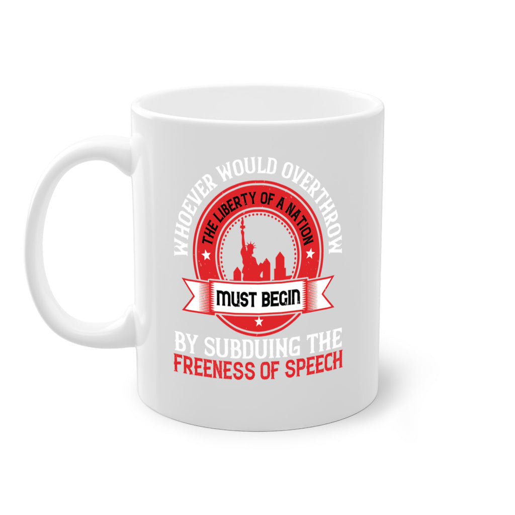 Whoever would overthrow the liberty of a nation must begin Style 200#- 4th Of July-Mug / Coffee Cup