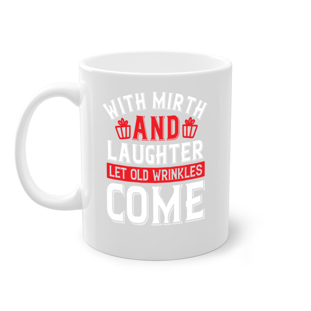 With mirth and laughter let old wrinkles come Style 27#- birthday-Mug / Coffee Cup