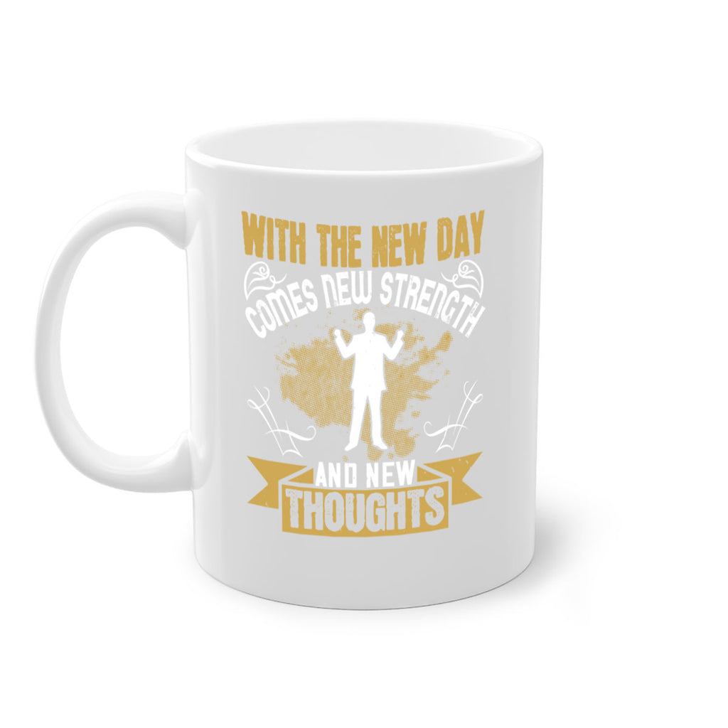 With the new day comes new strength and new thoughts Style 3#- motivation-Mug / Coffee Cup