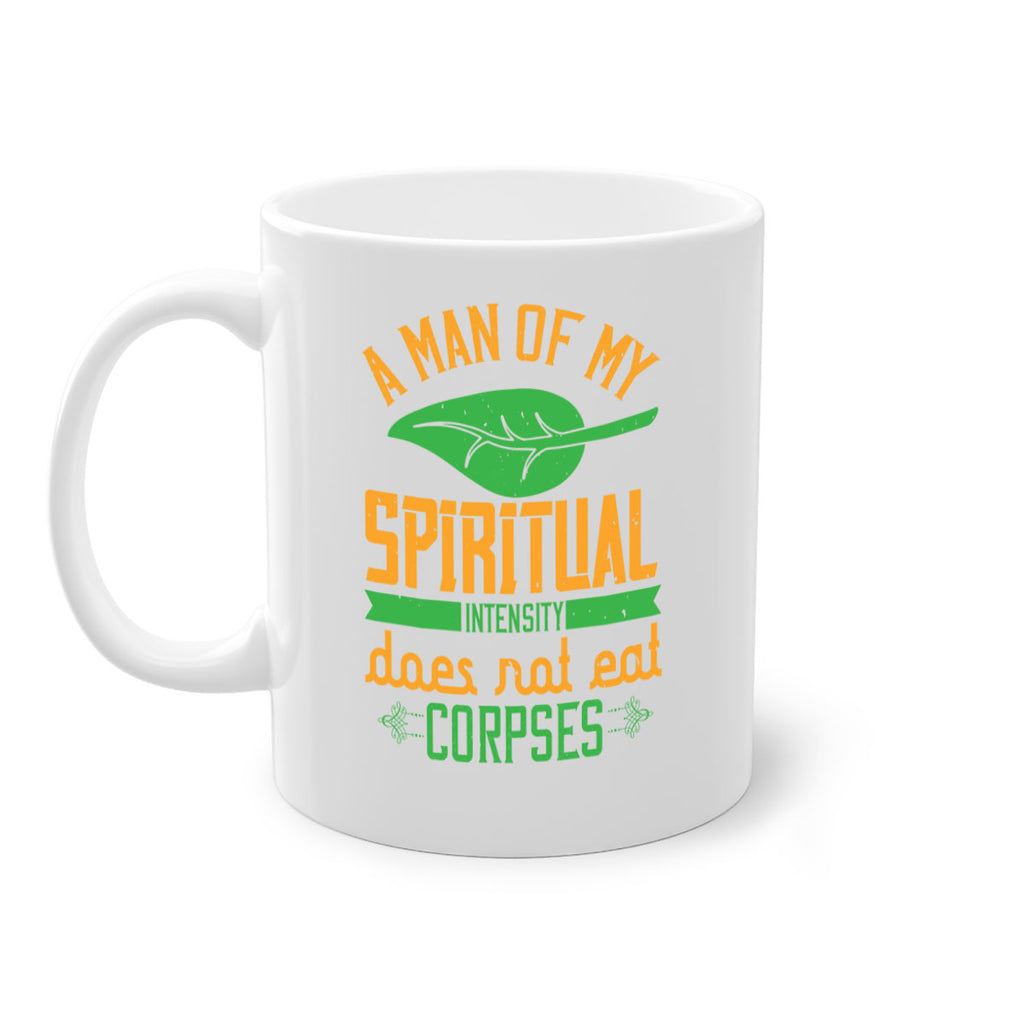 a man of my spiritual intensity does not eat corpses 150#- vegan-Mug / Coffee Cup