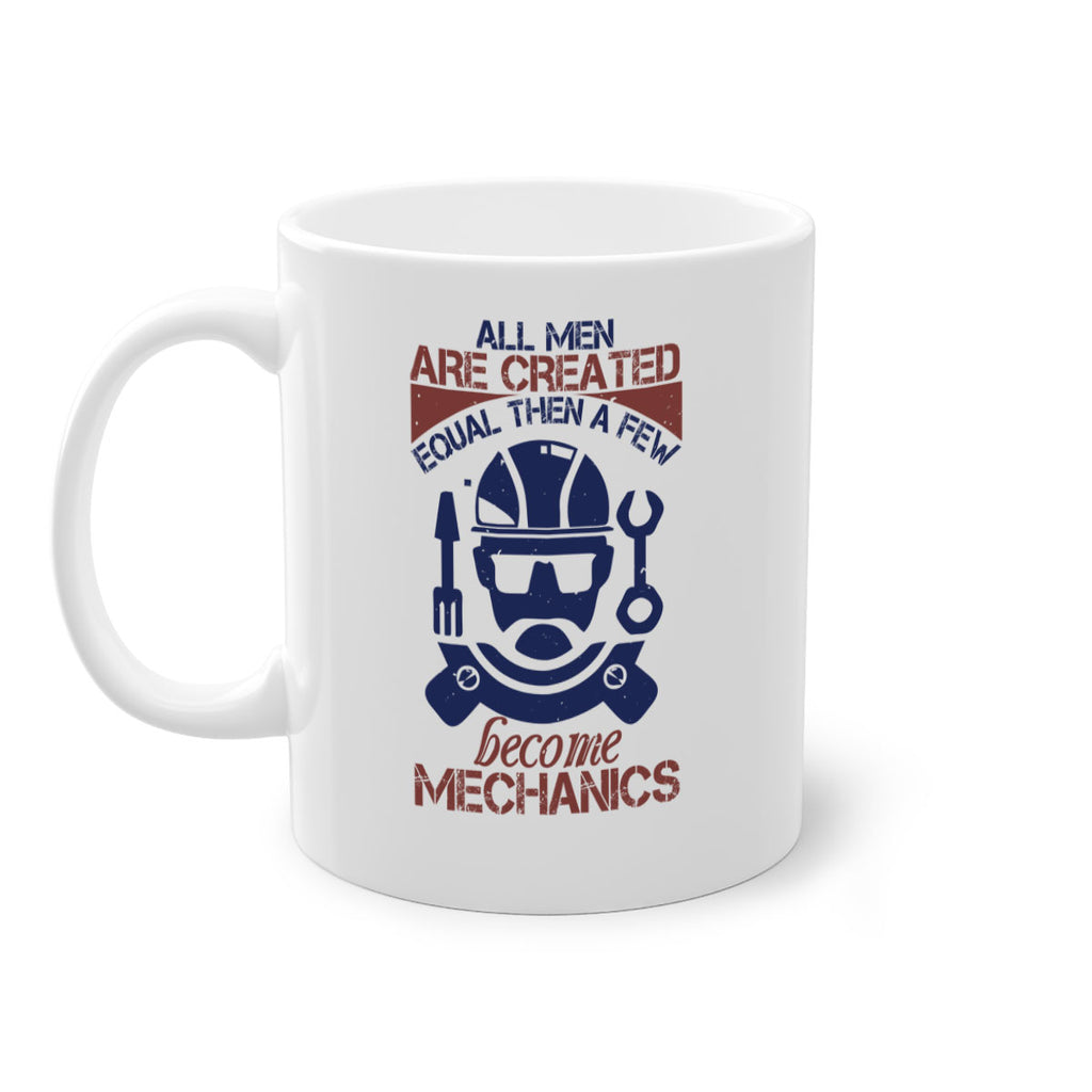all men are created equal than a few become mechanics Style 50#- engineer-Mug / Coffee Cup