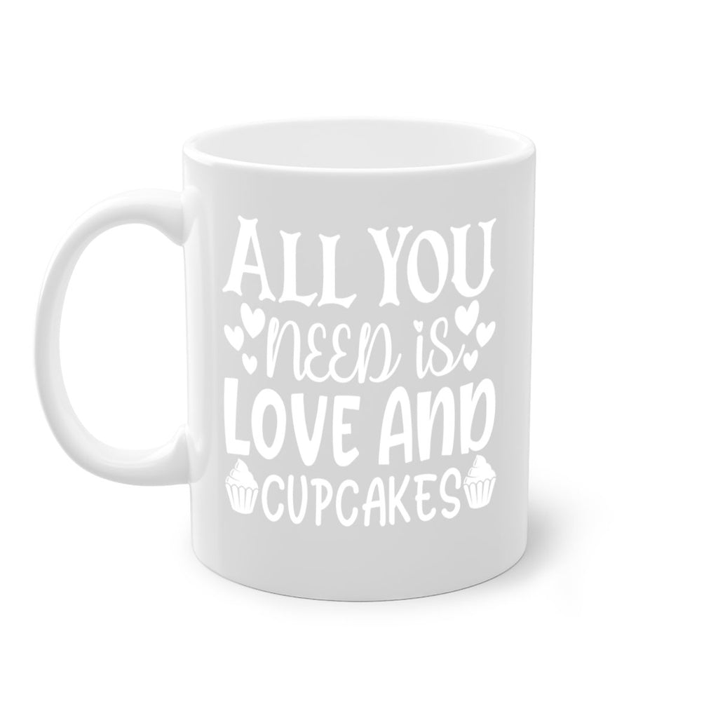 all you need is love and cupcakes 61#- kitchen-Mug / Coffee Cup