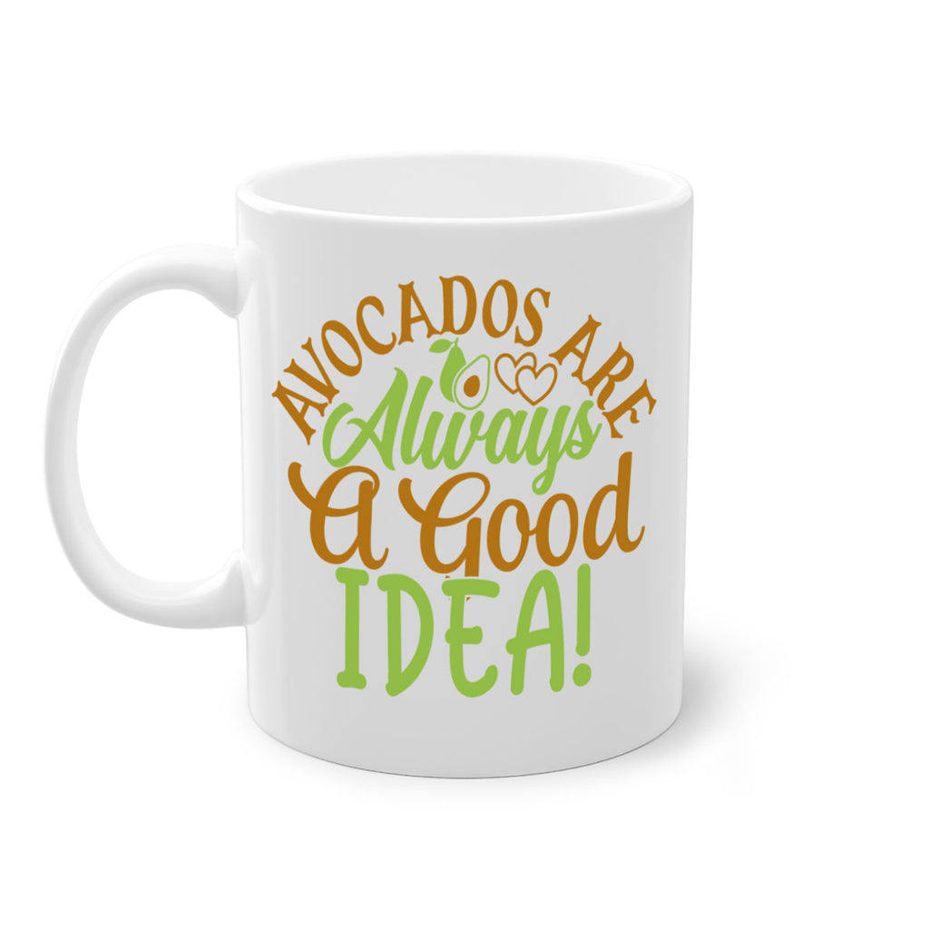 avocados are always a good idea 10#- avocado-Mug / Coffee Cup