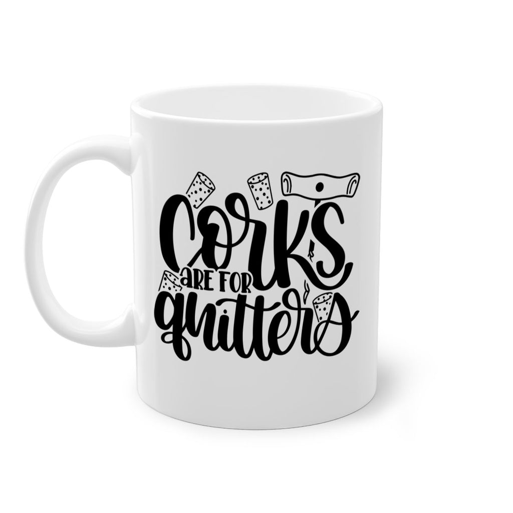 corks are for quitters 60#- wine-Mug / Coffee Cup