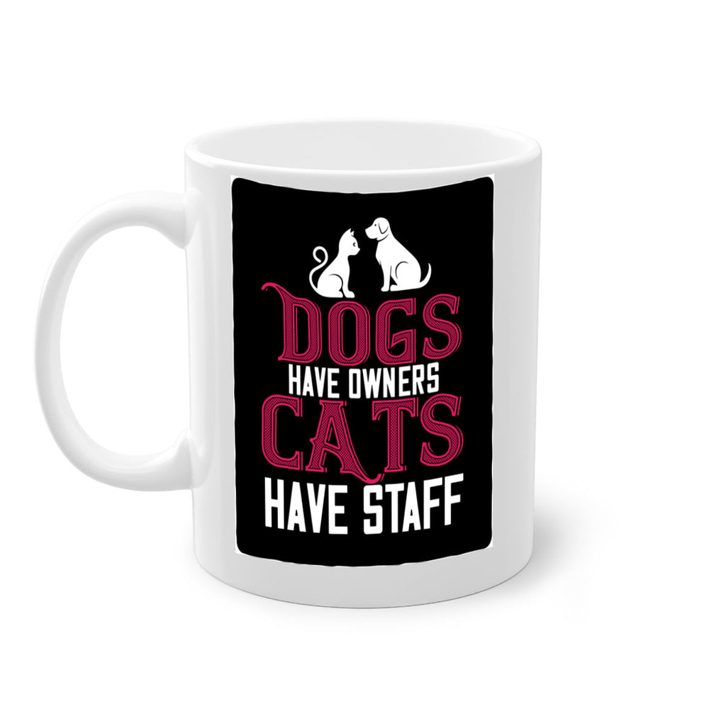 dog have owners cat have stafe Style 45#- cat-Mug / Coffee Cup