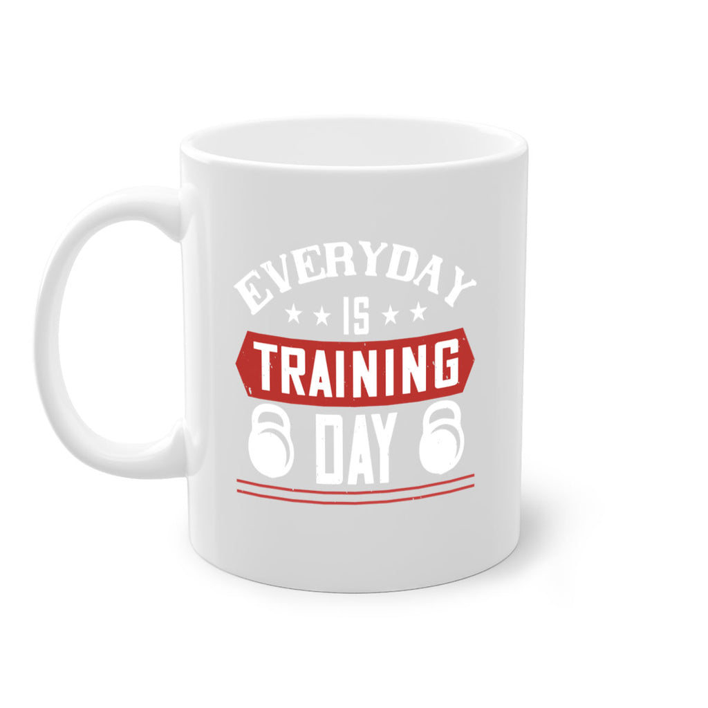 everyday is training day 54#- gym-Mug / Coffee Cup