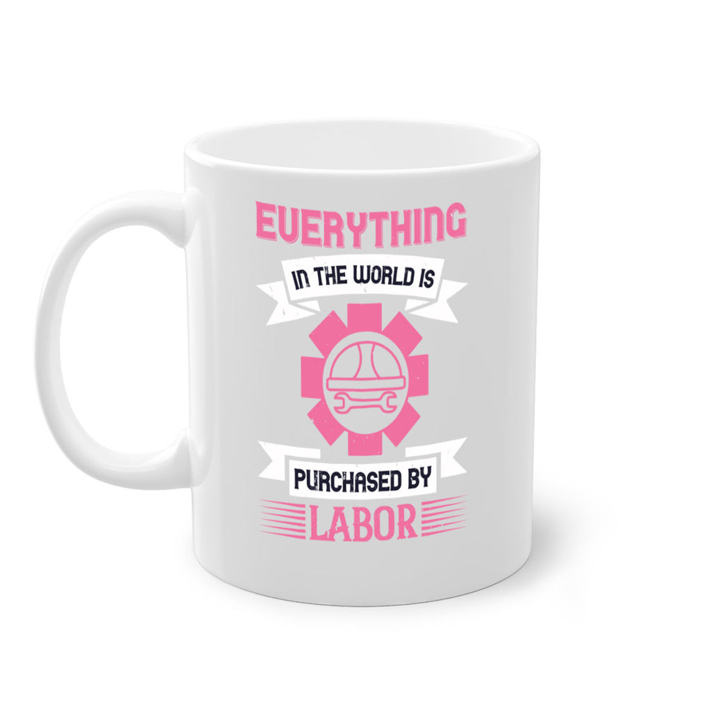 everything in the world is purchased by labor 43#- labor day-Mug / Coffee Cup