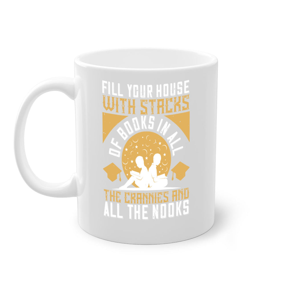fill your house with stacks of books in all the crannies and all the nooks 71#- Reading - Books-Mug / Coffee Cup