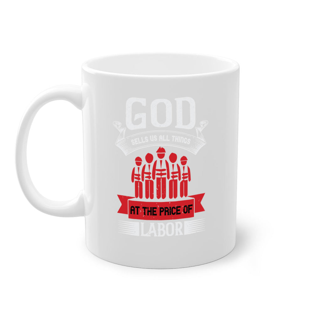 god sells us all things at the price of labor 40#- labor day-Mug / Coffee Cup