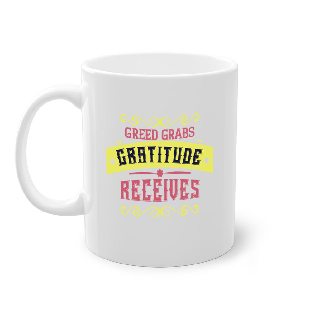 greed grabs gratitude receives 38#- thanksgiving-Mug / Coffee Cup