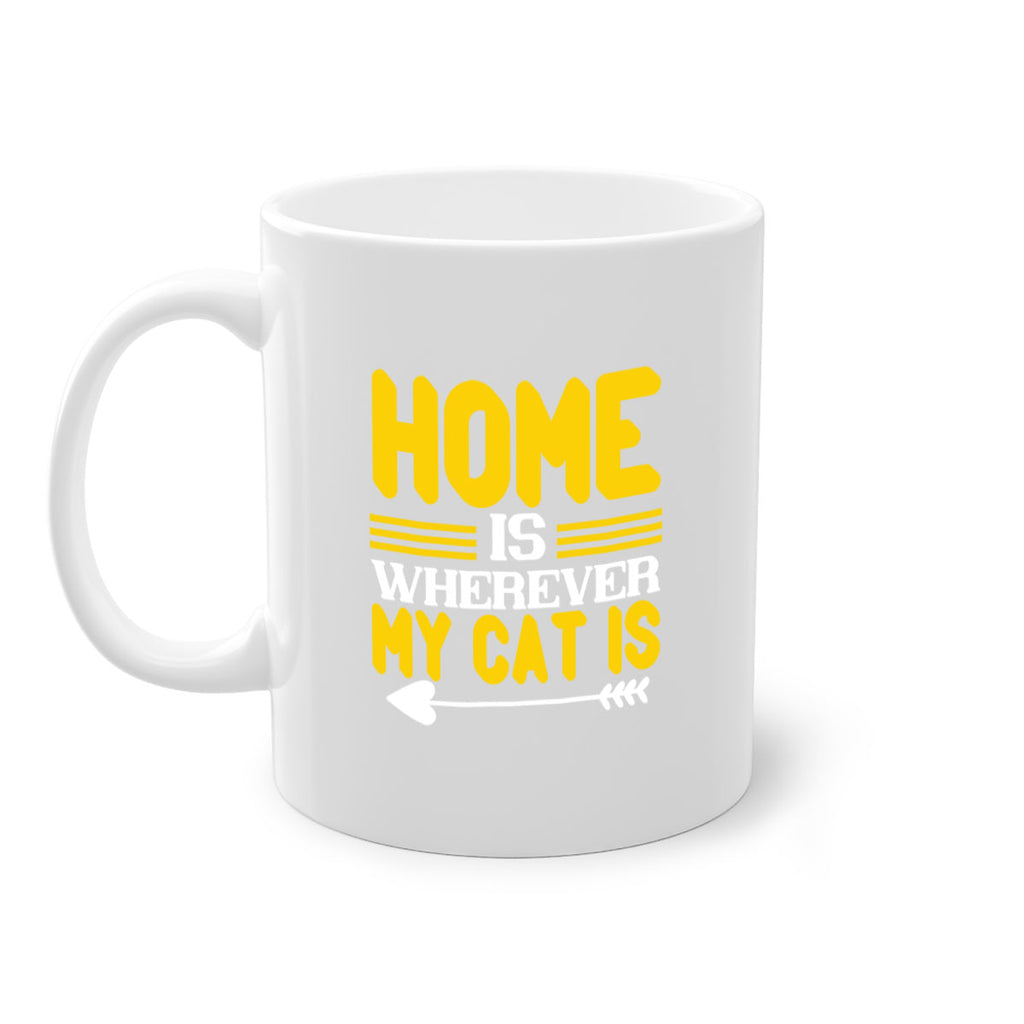 home is wherever my cat is Style 50#- cat-Mug / Coffee Cup
