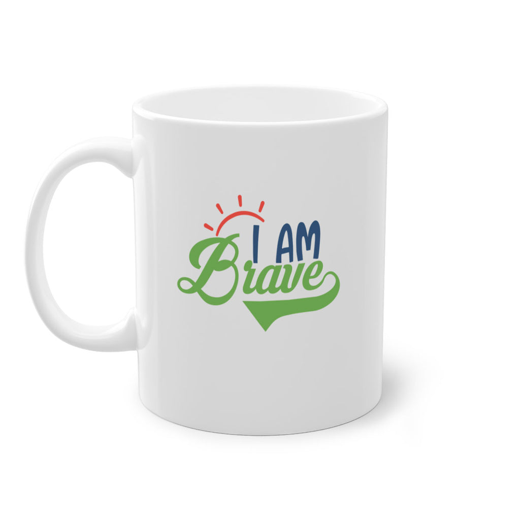i am brave Style 108#- motivation-Mug / Coffee Cup