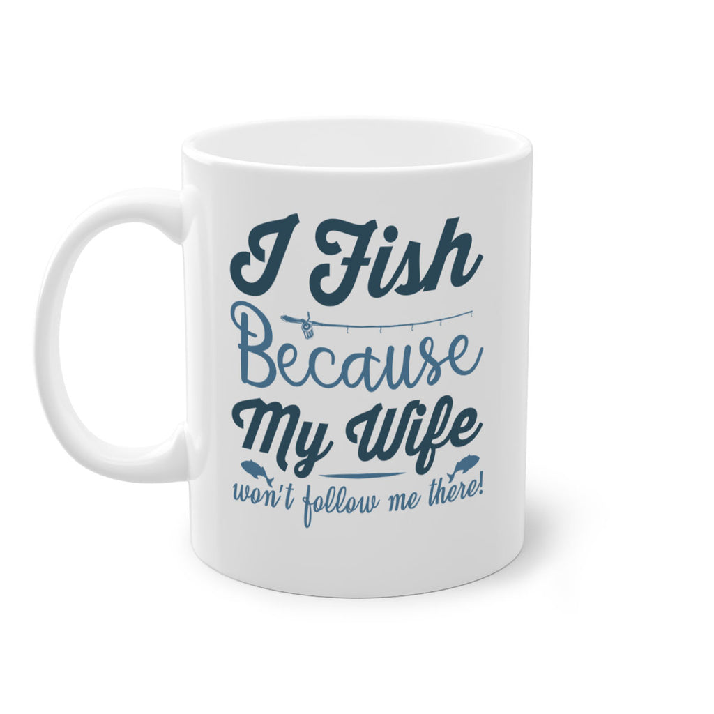 i fish because 112#- fishing-Mug / Coffee Cup