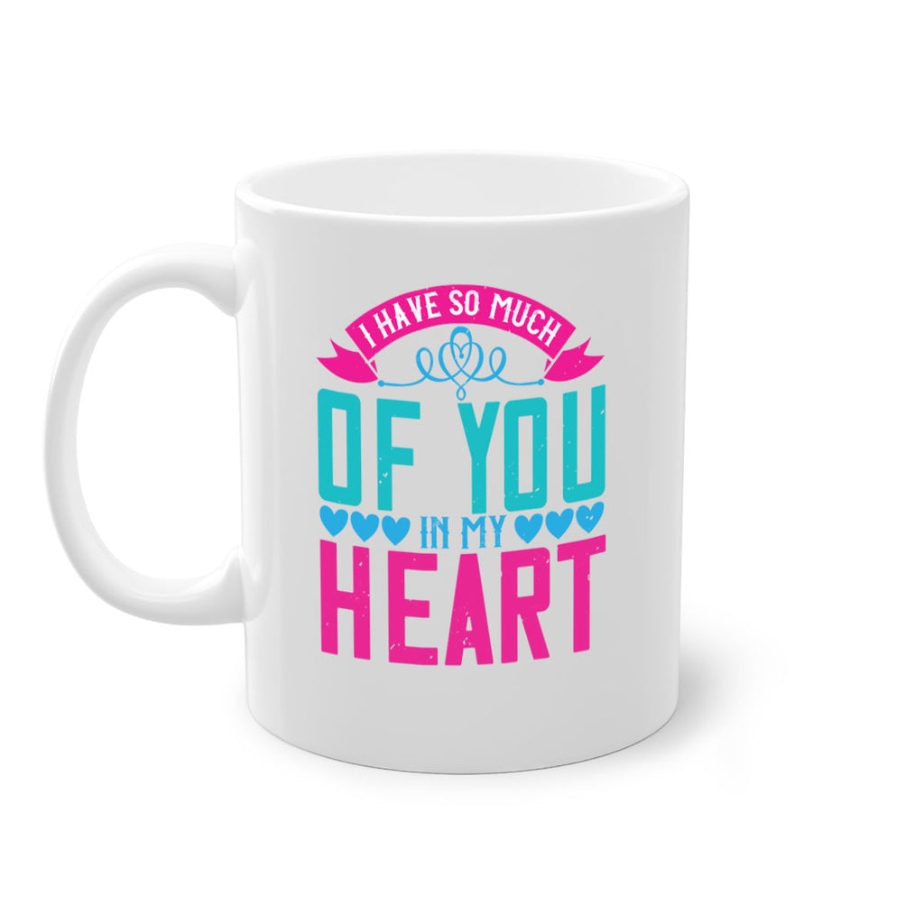 i have so much of you in my heart 161#- mom-Mug / Coffee Cup
