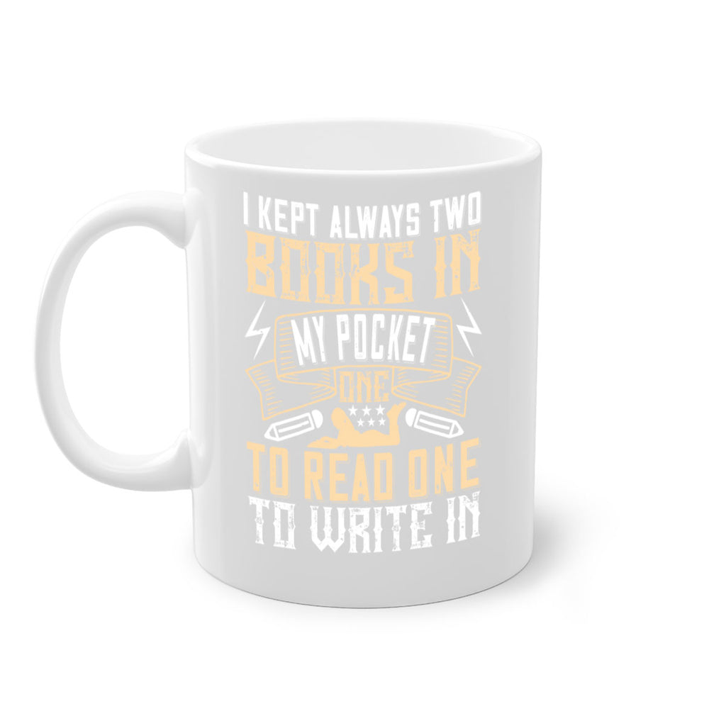 i kept always two books in my pocket one to read one to write in 65#- Reading - Books-Mug / Coffee Cup