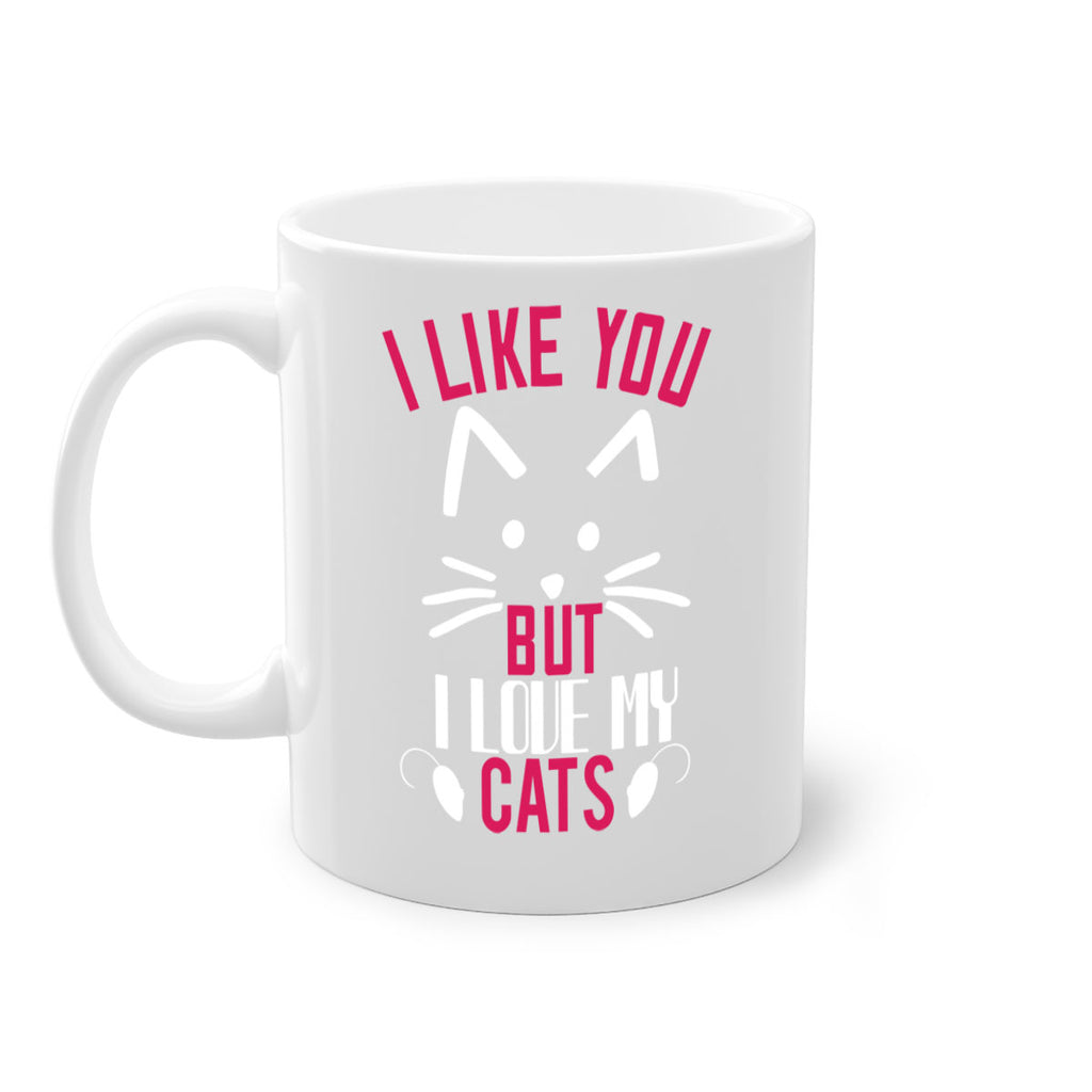 i like you but ilike my cats Style 53#- cat-Mug / Coffee Cup
