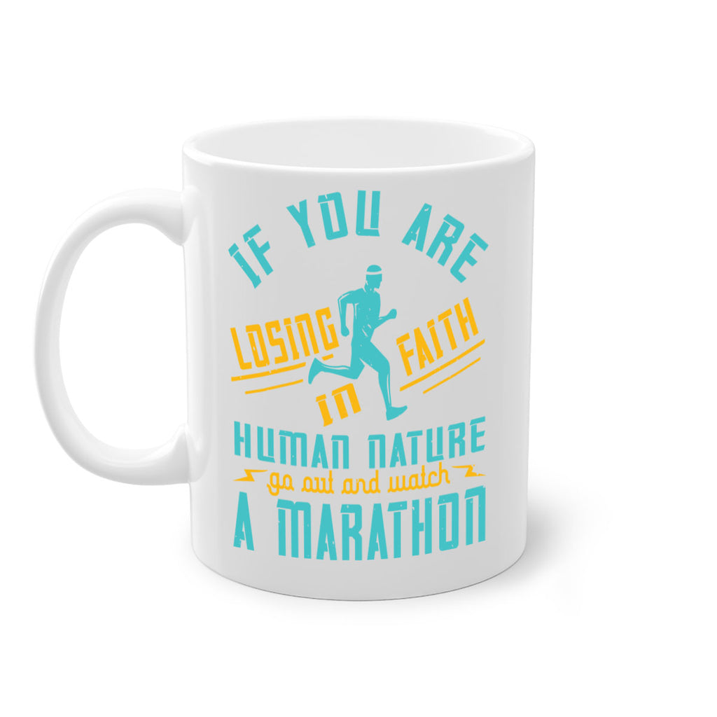 if you are losing faith in human nature go out and watch a marathon 37#- running-Mug / Coffee Cup