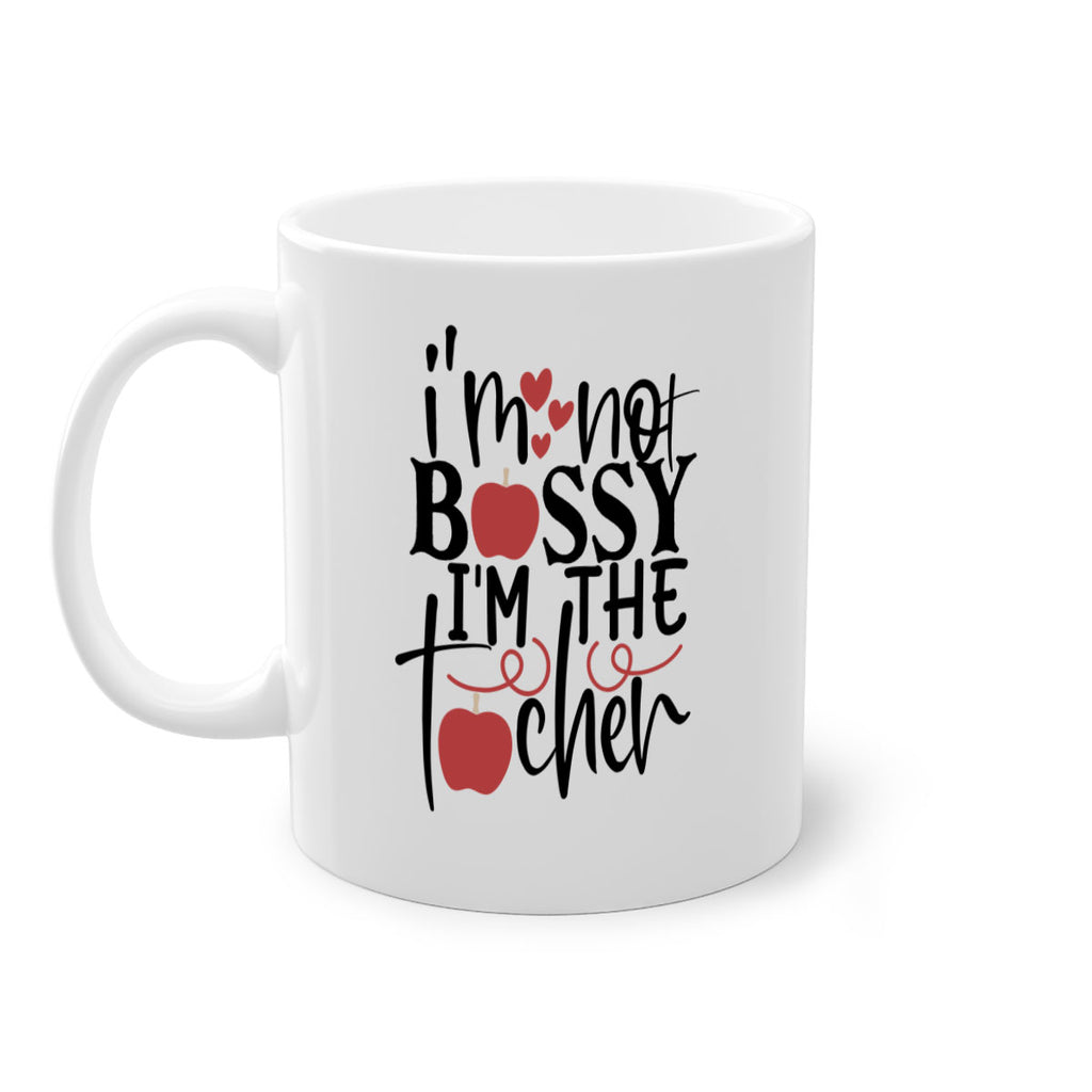 im not bossy im the teacher Style 115#- teacher-Mug / Coffee Cup