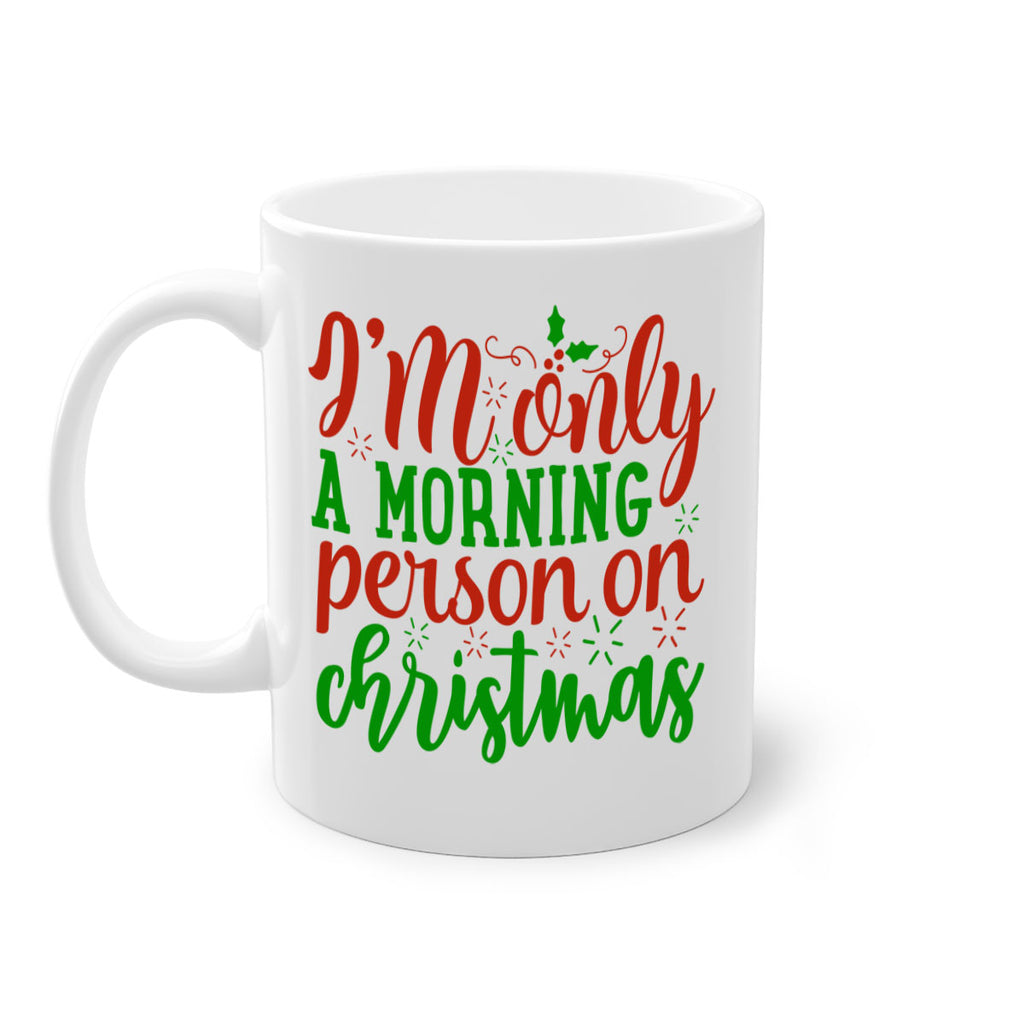 im only a morning person on christmas 338#- christmas-Mug / Coffee Cup